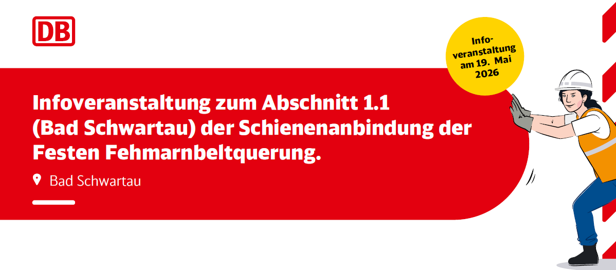 ANkündigung einer Infoveranstaltung anlässlich der Offenlage der Genehmigungsunterlage im Planfeststellungsabschnitt 1.1 der Schienenanbindung der Festen Fehmarnbeltquerung